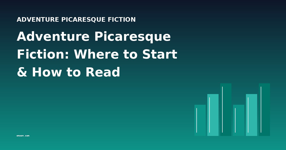 Adventure Picaresque Fiction: Where to Start & How to Read