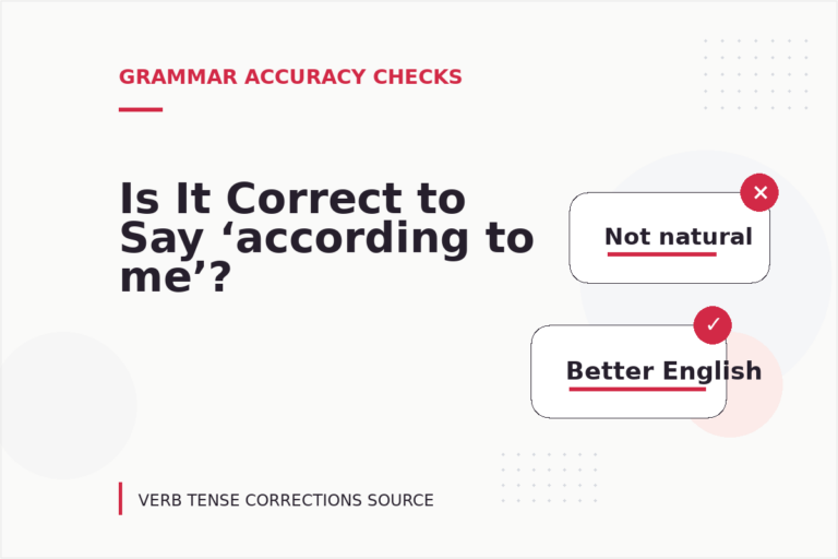 Is It Correct to Say ‘according to me’? Is It Correct to Say ‘according to me’?