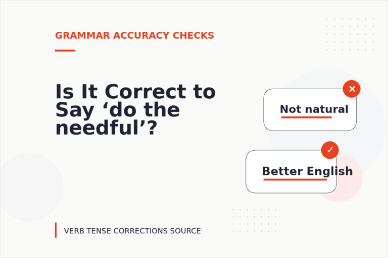 Is It Correct to Say ‘do the needful’? Is It Correct to Say ‘do the needful’?