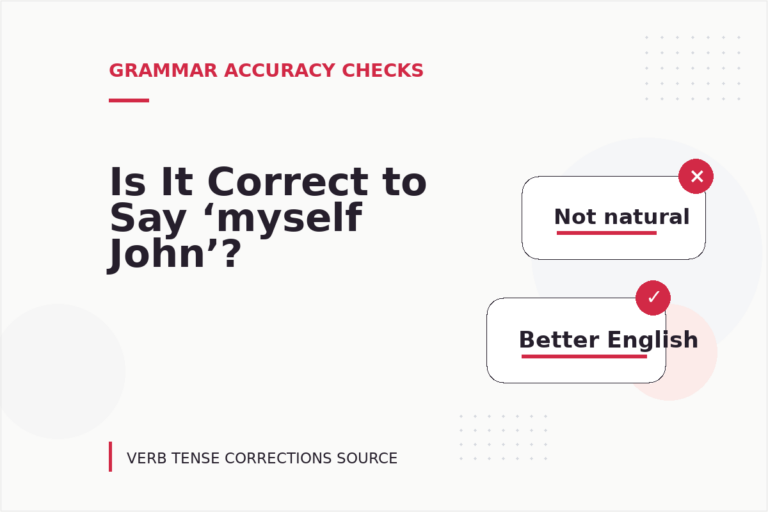Is It Correct to Say ‘myself John’? Is It Correct to Say ‘myself John’?