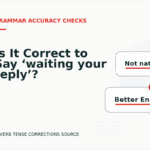 Is It Correct to Say ‘waiting your reply’?