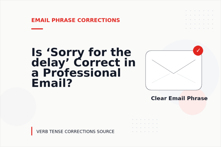 Is ‘Sorry for the delay’ Correct in a Professional Email? Is ‘Sorry for the delay’ Correct in a Professional Email?